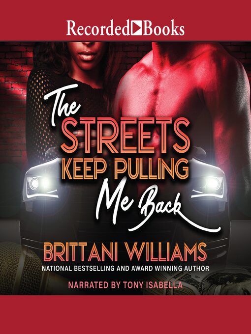 Title details for The Streets Keep Pulling Me Back by Brittani Williams - Available